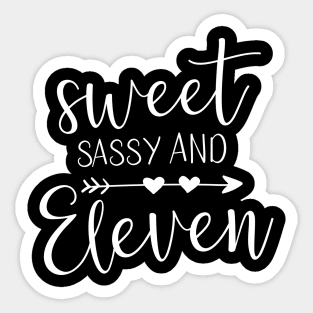 Sweet sassy and eleven - 11 years old design Sticker